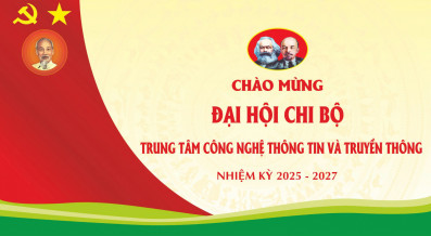 Chào mừng đại hội chi bộ Trung tâm Công nghệ Thông